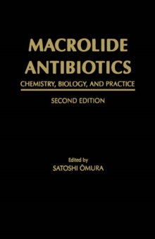 Macrolide Antibiotics : Chemistry, Biology, and Practice