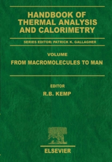 Handbook of Thermal Analysis and Calorimetry : From Macromolecules to Man