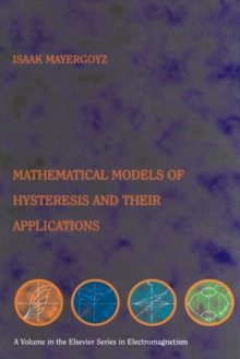 Mathematical Models of Hysteresis and their Applications : Second Edition