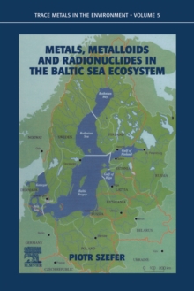 Metals, Metalloids and Radionuclides in the Baltic Sea Ecosystem