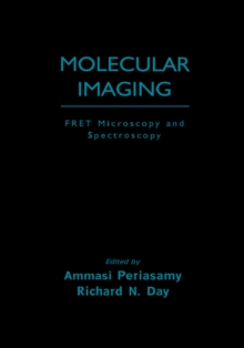 Molecular Imaging : FRET Microscopy and Spectroscopy