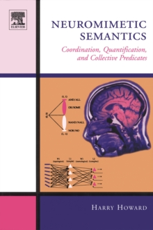 Neuromimetic Semantics : Coordination, quantification, and collective predicates