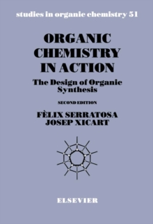 Organic Chemistry in Action : The Design of Organic Synthesis