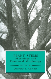 Plant Stems : Physiology and Functional Morphology