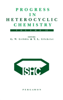 Progress in Heterocyclic Chemistry : A Critical Review of the 1999 Literature Preceded by three Chapters on Current Heterocyclic Topics