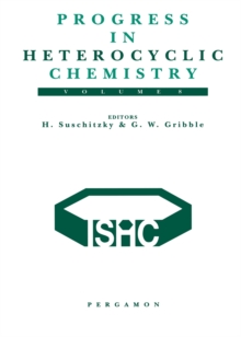 Progress in Heterocyclic Chemistry : A Critical Review of the 1995 Literature Preceded by Two Chapters on Current Heterocyclic Topics