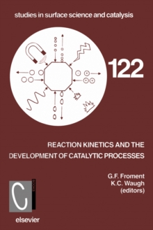 Reaction Kinetics and the Development of Catalytic Processes : Proceedings of the International Symposium, Brugge, Belgium, April 19-21, 1999