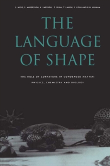 The Language of Shape : The Role of Curvature in Condensed Matter: Physics, Chemistry and Biology