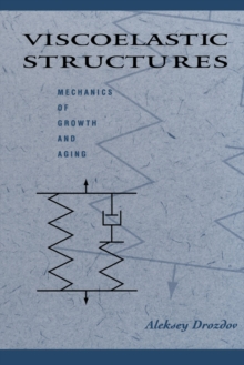 Viscoelastic Structures : Mechanics of Growth and Aging