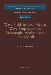 Wave Fields in Real Media : Wave Propagation in Anisotropic, Anelastic and Porous Media