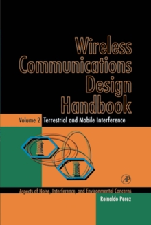 Wireless Communications Design Handbook : Terrestrial and Mobile Interference: Aspects of Noise, Interference, and Environmental Concerns