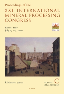 Proceedings of the XXI International Mineral Processing Congress, July 23-27, 2000, Rome, Italy