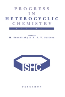 Progress in Heterocyclic Chemistry : A Critical Review of the 1994 Literature Preceded by Two Chapters on Current Heterocyclic Topics