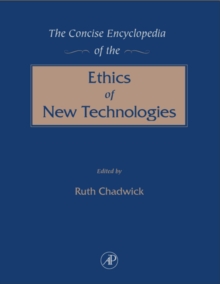 The Concise Encyclopedia of the Ethics of New Technologies