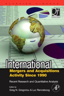 International Mergers and Acquisitions Activity Since 1990 : Recent Research and Quantitative Analysis