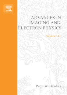 Advances in Imaging and Electron Physics