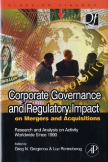 Corporate Governance and Regulatory Impact on Mergers and Acquisitions : Research and Analysis on Activity Worldwide Since 1990