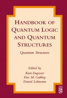 Handbook of Quantum Logic and Quantum Structures : Quantum Structures