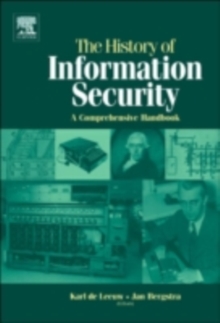 The History of Information Security : A Comprehensive Handbook