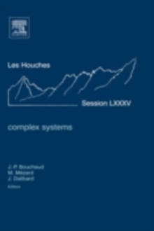 Complex Systems : Lecture Notes of the Les Houches Summer School 2006