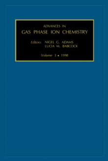 Advances in Gas Phase Ion Chemistry