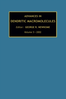 Advances in Dendritic Macromolecules