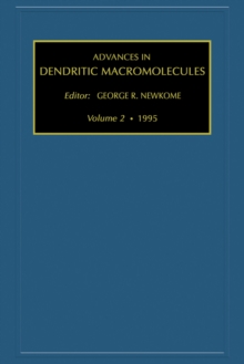 Advances in Dendritic Macromolecules