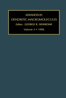 Advances in Dendritic Macromolecules