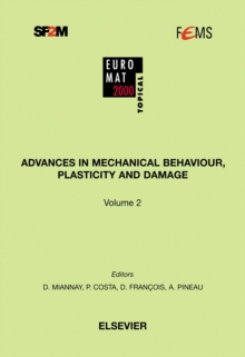 Advances in Mechanical Behaviour, Plasticity and Damage