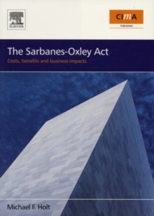 The Sarbanes-Oxley Act : costs, benefits and business impacts