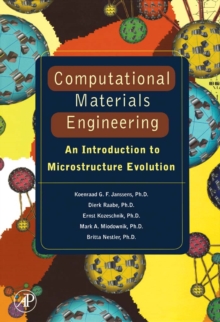 Computational Materials Engineering : An Introduction to Microstructure Evolution