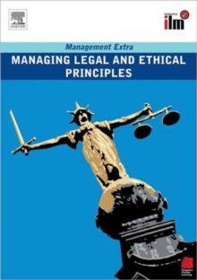 Managing Legal and Ethical Principles : Revised Edition, Paperback / softback Book Managing Legal and Ethical Principles : Revised Edition, Paperback / softback Book