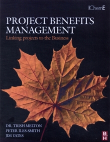 Project Benefits Management: Linking projects to the Business