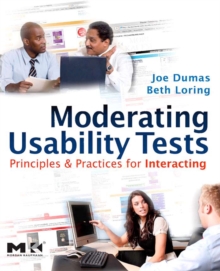 Moderating Usability Tests : Principles and Practices for Interacting