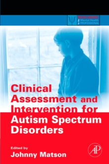 Clinical Assessment and Intervention for Autism Spectrum Disorders