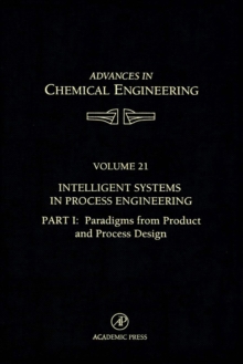 Intelligent Systems in Process Engineering, Part I: Paradigms from Product and Process Design