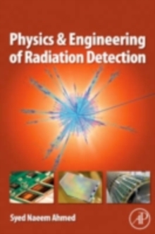 Physics and Engineering of Radiation Detection