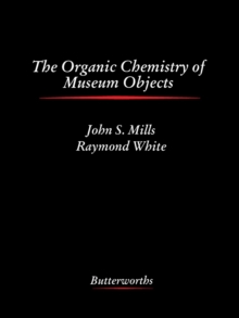 The Organic Chemistry of Museum Objects