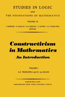 Constructivism in Mathematics, Vol 1