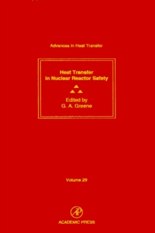 Advances in Heat Transfer : Heat Transfer in Nuclear Reactor Safety