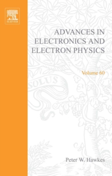 Advances in Electronics and Electron Physics