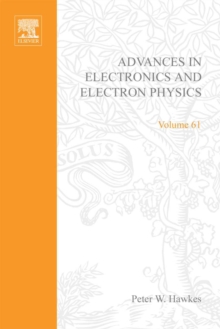 Advances in Electronics and Electron Physics