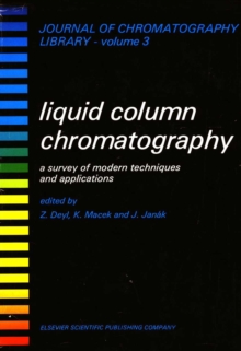 Liquid Column Chromatography : A Survey of Modern Techniques and Applications