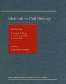 A Practical Guide to the Study of Calcium in Living Cells