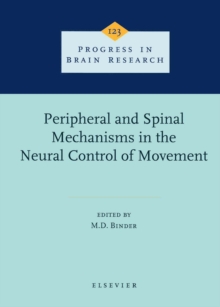 Peripheral and Spinal Mechanisms in the Neural Control of Movement