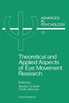 European Conference on Eye Movements (2nd : 1983 : Nottingham, England) : Theoretical and applied aspects of eye movement research: selected/edited proceedings of the Second European Conference on Eye