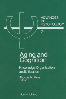 Aging and Cognition : Knowledge Organization and Utilization