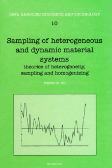 Sampling of Heterogeneous and Dynamic Material Systems : Theories of Heterogeneity, Sampling and Homogenizing