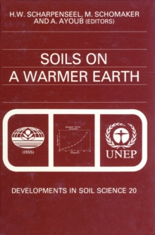 Soils on a Warmer Earth : Effects of Expected Climate Change on Soil Processes, with Emphasis on the Tropics and Sub-Tropics