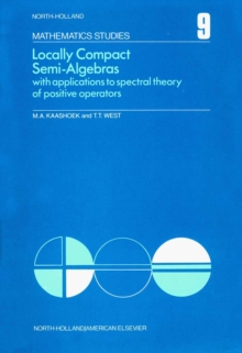 Locally Compact Semi-Algebras : With applications to spectral theory of positive operators